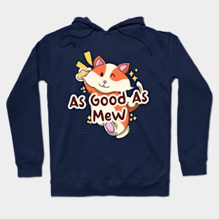 As Good As Mew - Happy Cat Hoodie